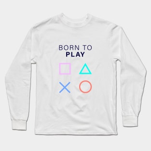 BORN TO PLAY 2 PLAYSTATION Long Sleeve T-Shirt